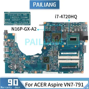 PAILIANG Portatīvo datoru mātesplati Par ACER Aspire VN7-791 i7-4720HQ Mainboard 14203-1M SR1Q8 N16P-GX-A2 DDR3